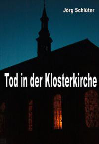 Cover Buchhandlung Tod in der Klosterkirche, Jörg Schlüter